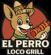 El Perro Loco Grill